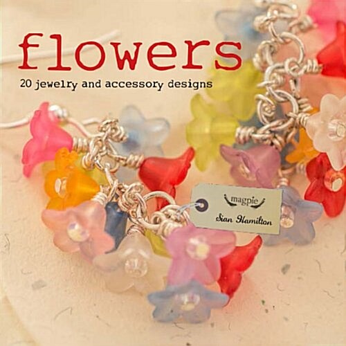 Flowers : 20 Jewelry and accessory designs (Paperback)