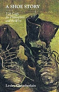 A Shoe Story : Van Gogh, the Philosophers and the West (Paperback)