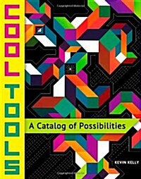 Cool Tools: A Catalog of Possibilities (Paperback)