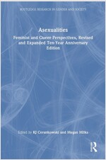 Asexualities : Feminist and Queer Perspectives, Revised and Expanded Ten-Year Anniversary Edition (Hardcover)