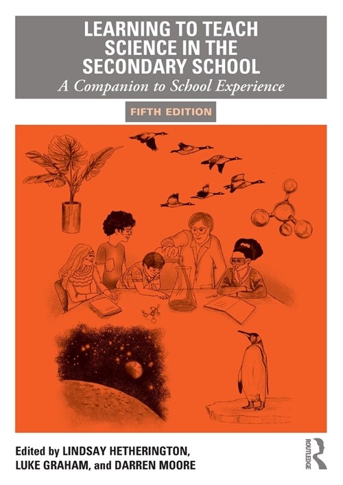 Learning to Teach Science in the Secondary School : A Companion to School Experience (Paperback, 5 ed)