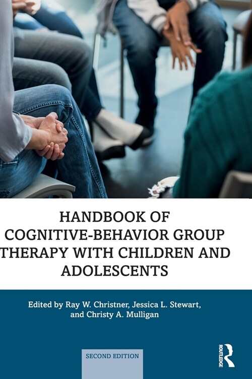 Handbook of Cognitive-Behavior Group Therapy with Children and Adolescents: Specific Settings and Presenting Problems (Hardcover, 2)