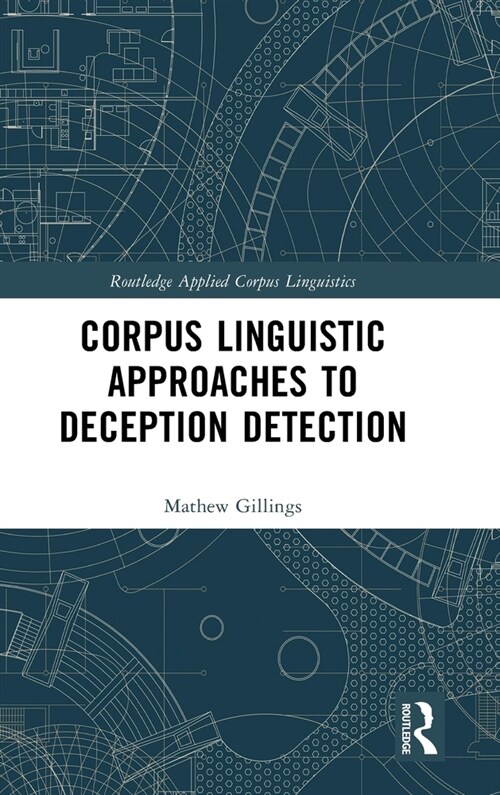 Corpus Linguistic Approaches to Deception Detection (Hardcover, 1)