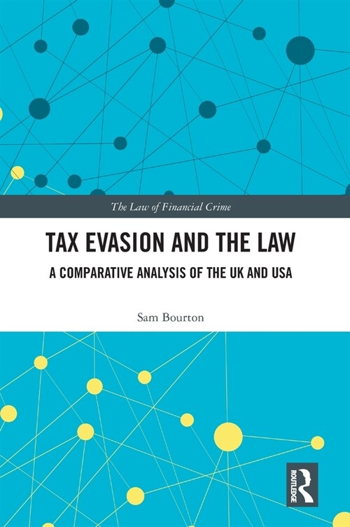Tax Evasion and the Law : A Comparative Analysis of the UK and USA (Hardcover)