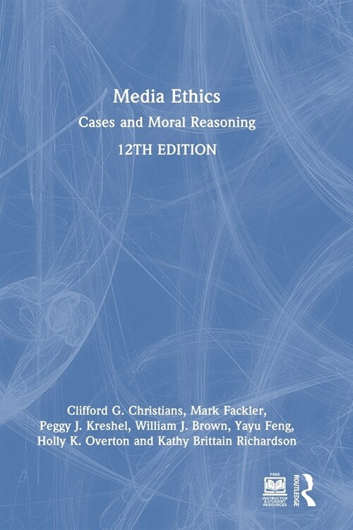Media Ethics : Cases and Moral Reasoning - International Student Edition (Hardcover, 12 ed)