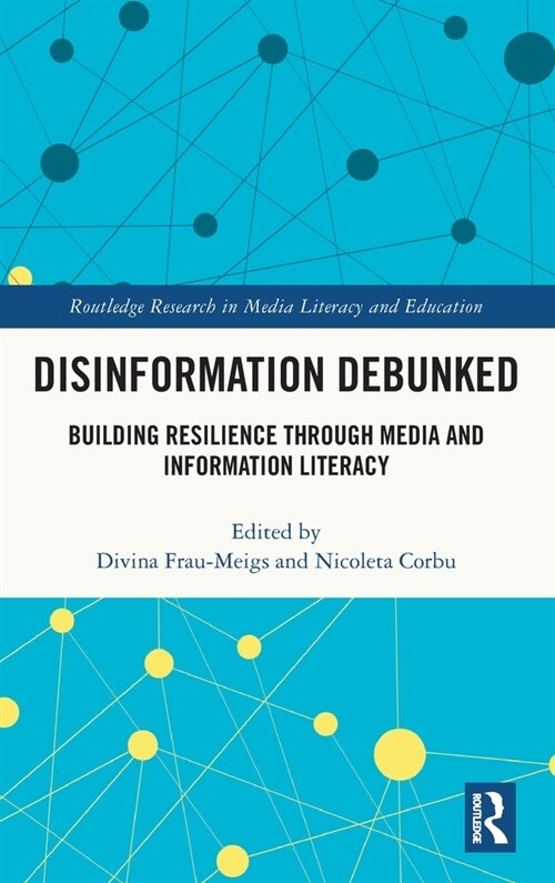 Disinformation Debunked : Building Resilience through Media and Information Literacy (Hardcover)