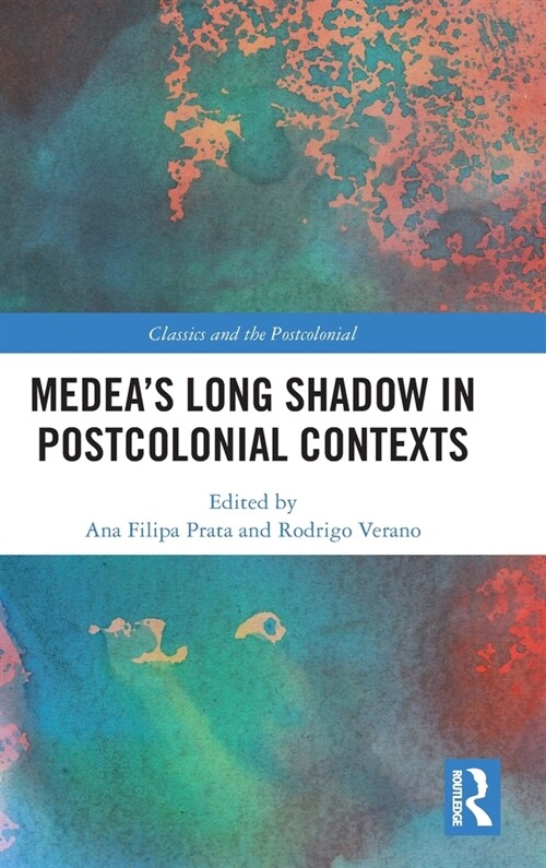 Medea’s Long Shadow in Postcolonial Contexts (Hardcover)