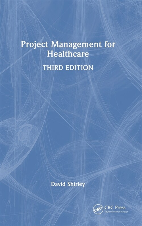 Project Management for Healthcare (Hardcover, 3 ed)