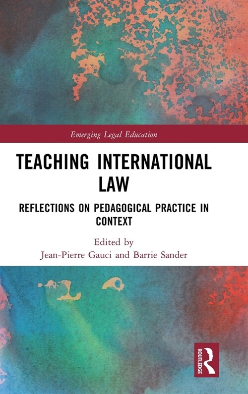 Teaching International Law : Reflections on Pedagogical Practice in Context (Hardcover)