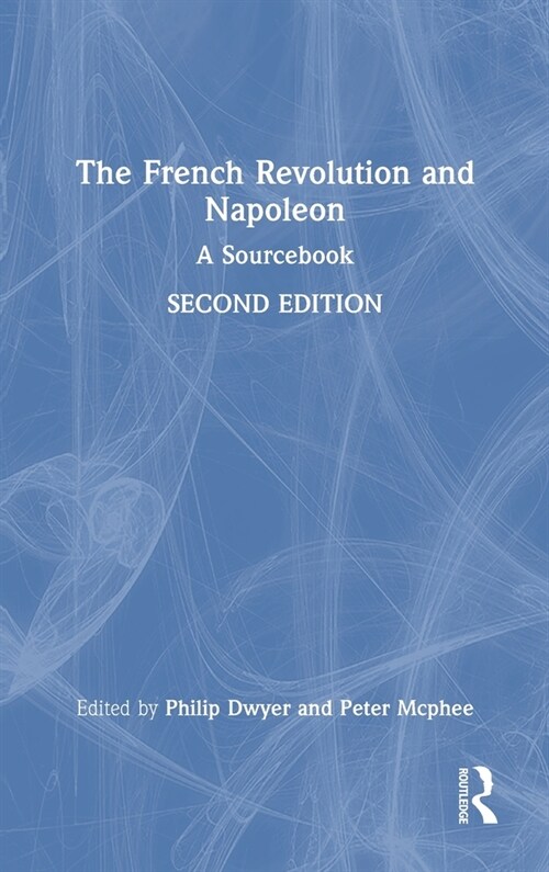 The French Revolution and Napoleon : A Sourcebook (Hardcover, 2 ed)