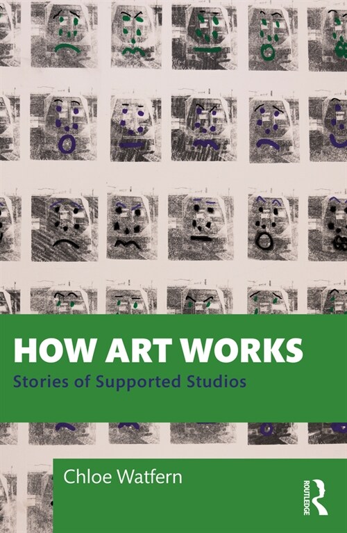 How Art Works : Stories from Supported Studios (Paperback)