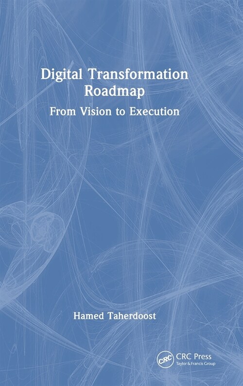 Digital Transformation Roadmap : From Vision to Execution (Hardcover)