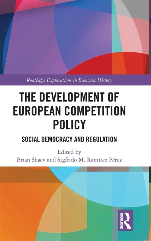 The Development of European Competition Policy : Social Democracy and Regulation (Hardcover)