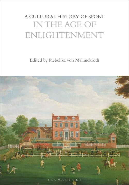 A Cultural History of Sport in the Age of Enlightenment (Paperback)