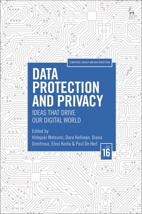Data Protection and Privacy, Volume 16 : Ideas That Drive Our Digital World (Hardcover)