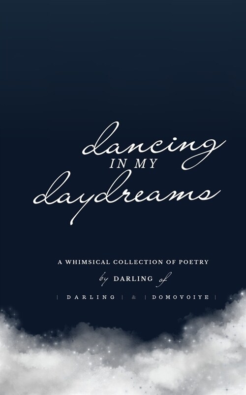 Dancing In My Daydreams: A Whimsical Collection of Poetry (Paperback)