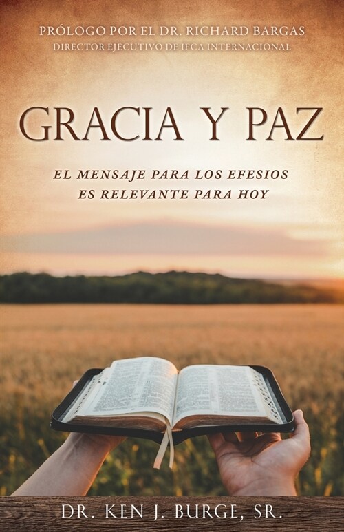 Gracia Y Paz: El Mensaje Para Los Efesios Es Relevante Para Hoy (Paperback)