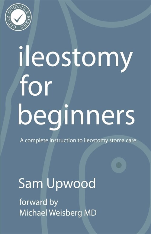 Ileostomy For Beginners (Paperback)