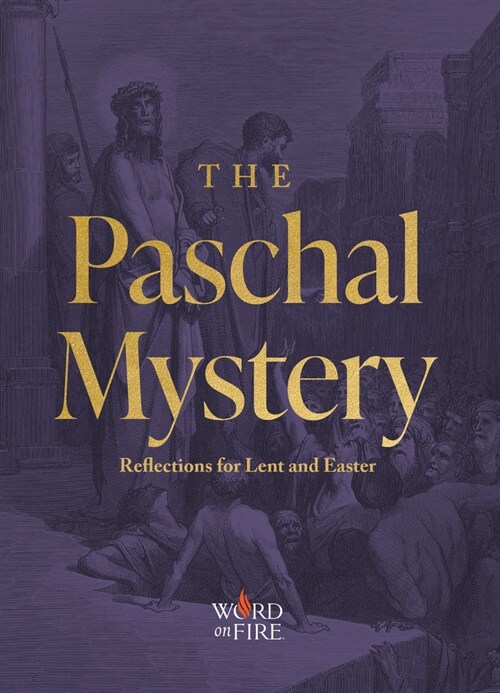 The Paschal Mystery: Reflections for Lent and Easter (Paperback)