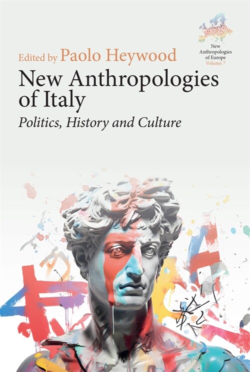 New Anthropologies of Italy : Politics, History and Culture (Hardcover)