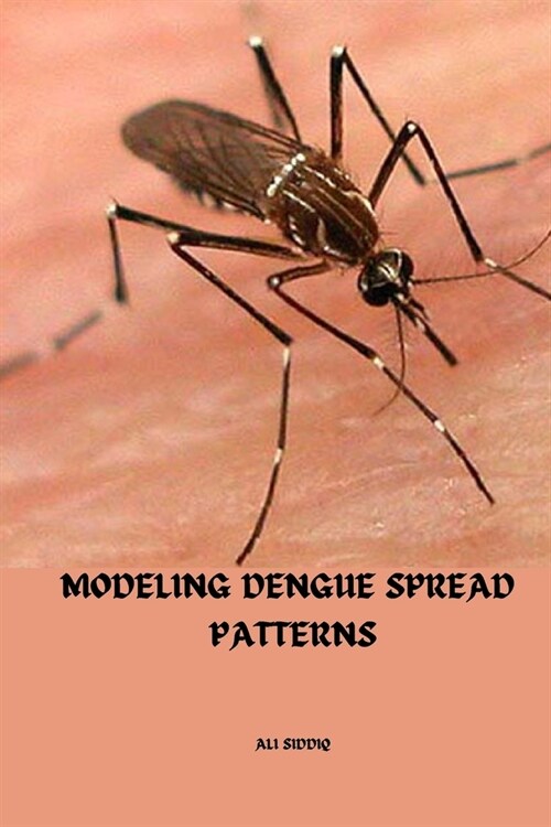 Modeling Dengue spread patterns (Paperback)