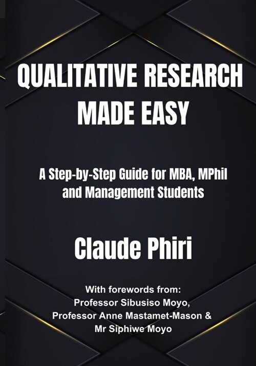 Qualitative Research Made Easy: A Step-by-Step Guide for MBA, MPhil and Other Management Students (Paperback)