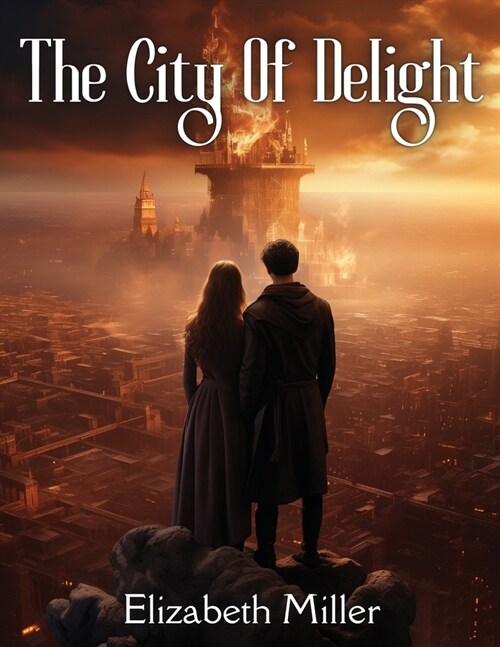 The City Of Delight: A Love Drama Of The Siege And Fall Of Jerusalem (Paperback)