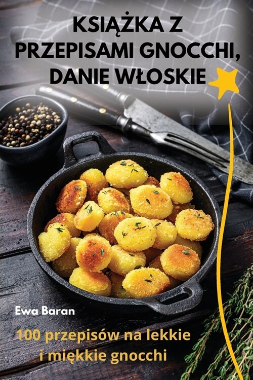 KsiĄŻka Z Przepisami Gnocchi, Danie Wloskie (Paperback)