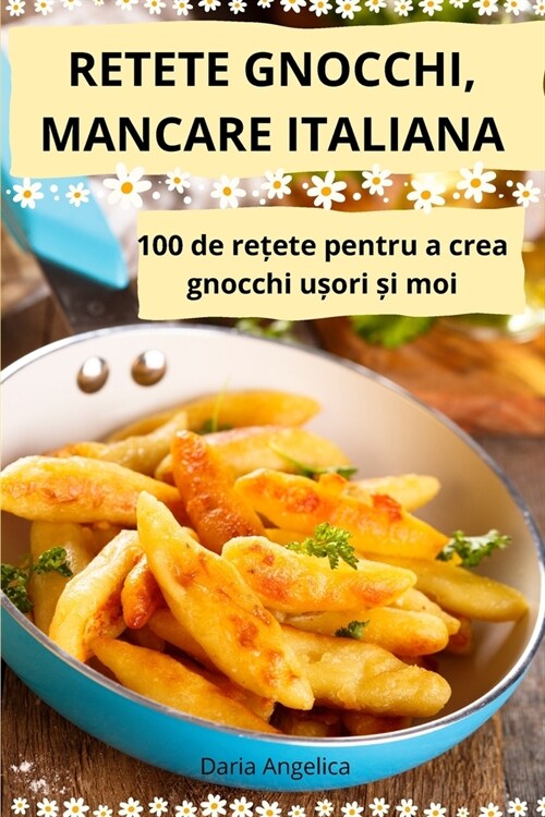 Retete Gnocchi, Mancare Italiana (Paperback)