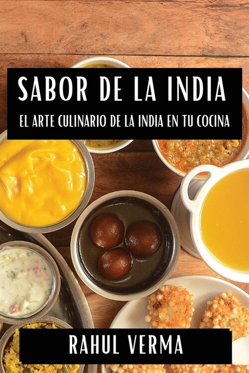 Sabor de la India: El Arte Culinario de la India en tu Cocina (Paperback)