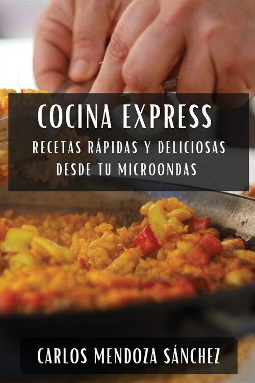 Cocina Express: Recetas R?idas y Deliciosas desde tu Microondas (Paperback)