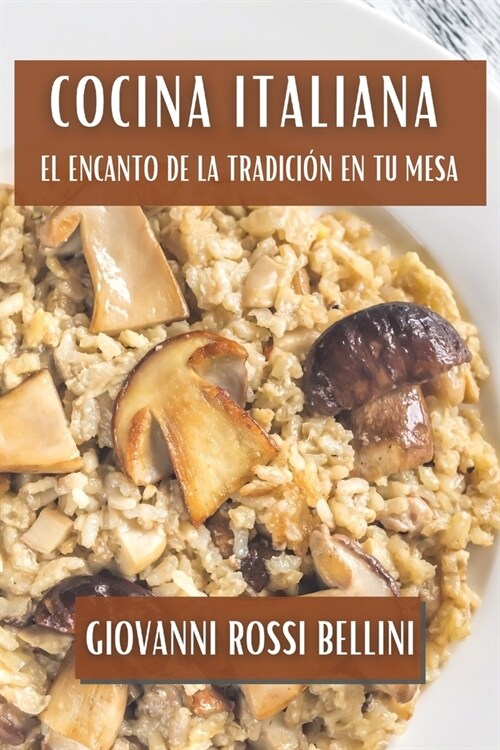 Cocina Italiana: El Encanto de la Tradici? en tu Mesa (Paperback)