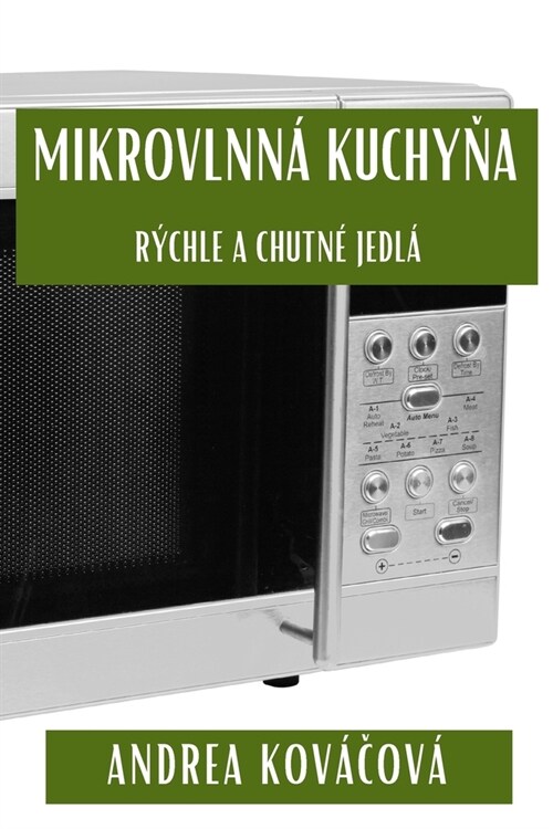 Mikrovlnn?Kuchyňa: R?hle a Chutn?Jedl? (Paperback)