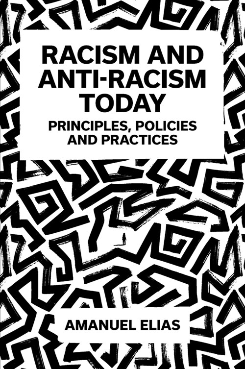 Racism and Anti-Racism Today : Principles, Policies and Practices (Hardcover)