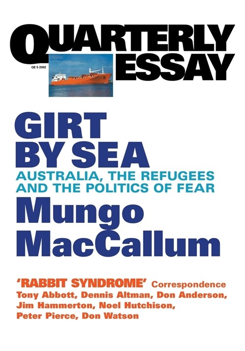 Girt By Sea: Australia, the refugees and the politics of fear: QE5 (Paperback)