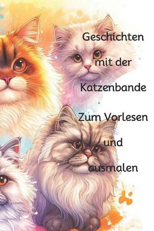 Geschichten mit der Katzenbande,: zum Vorlesen und ausmalen (Paperback)