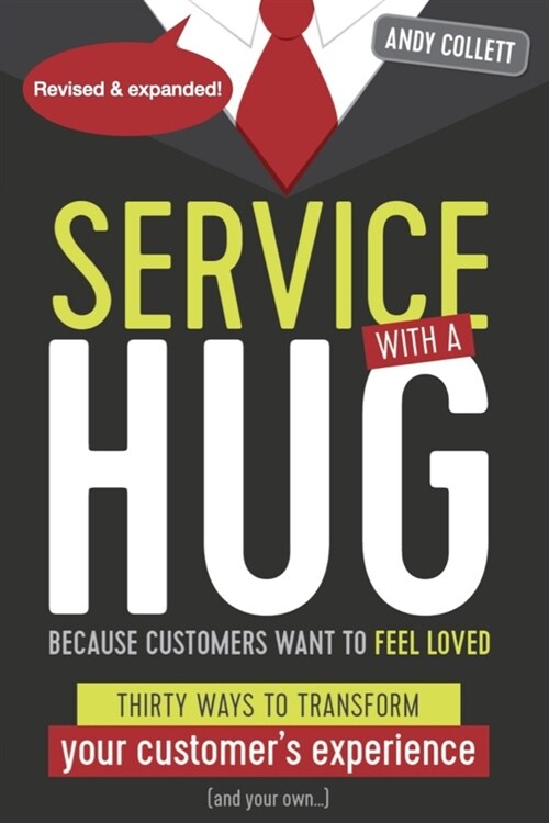 Service with a HUG: Thirty Ways to Transform Your Customers Experience (and Your Own...) (Paperback)