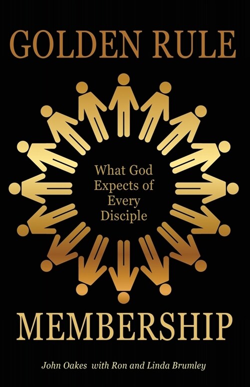 Golden Rule Membership: What God Expects of Every Disciple (Paperback)