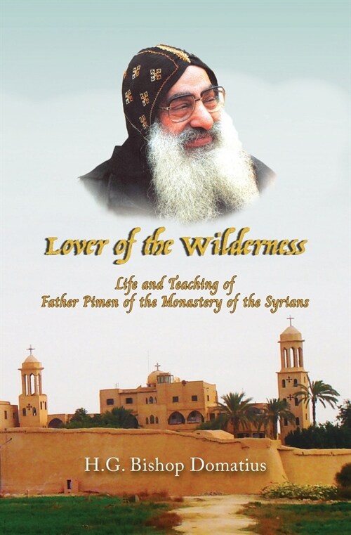 Lover of the Wilderness: Life and Teaching of Father Pimen of the Monastery of the Syrians (Paperback)