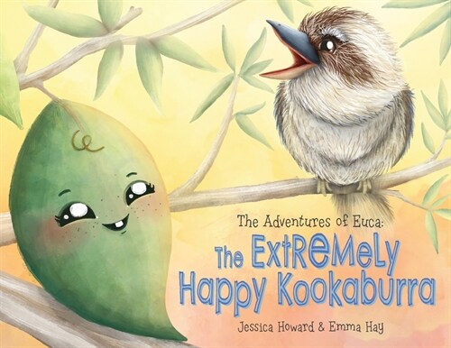 The Adventures of Euca: The Extremely Happy Kookaburra (Paperback)