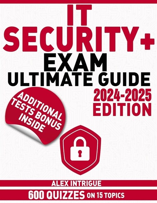 It Security+ Exam Ultimate Guide: Your complete path to exam success with real-world insights and interactive tools. (Paperback)