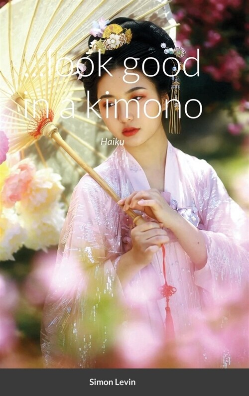 ...look good in a kimono (Hardcover)