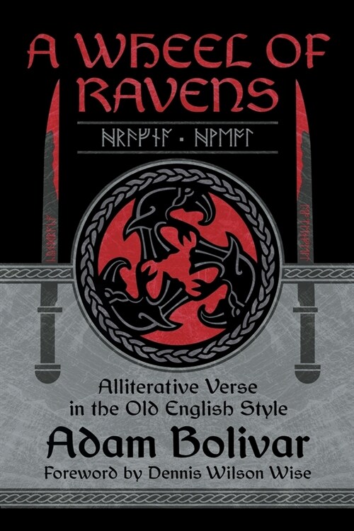 A Wheel of Ravens: Alliterative Verse in the Old English Style (Paperback)