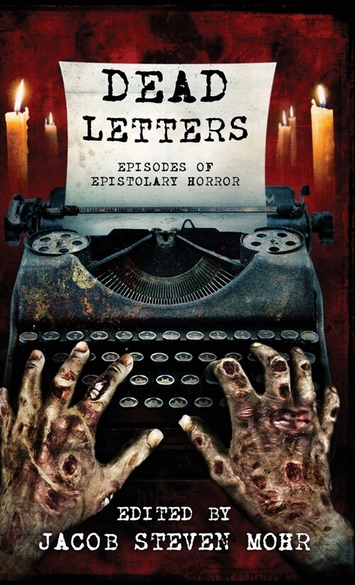 Dead Letters: Episodes of Epistolary Horror (Hardcover)