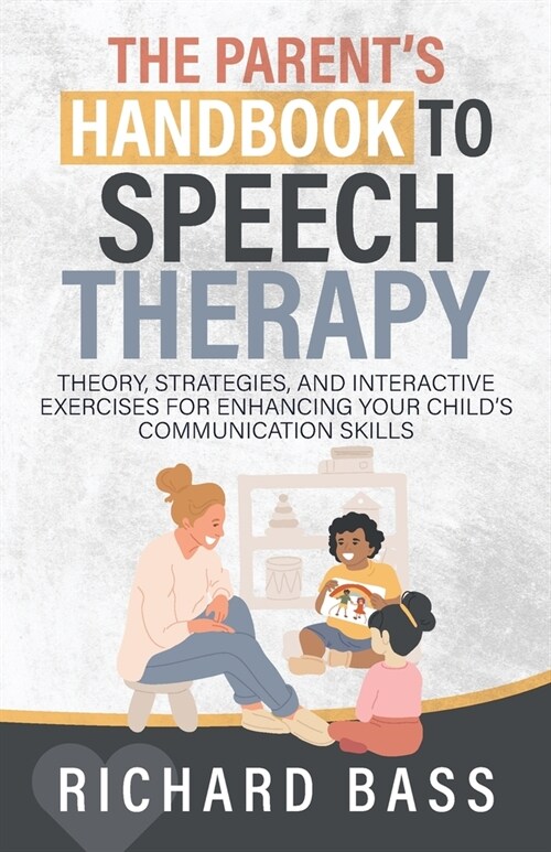 The Parents Handbook to Speech Therapy (Paperback)