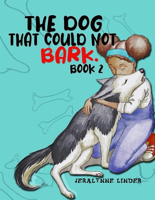 The Dog That Couldnt Bark (Book 2): Will he be able to bark? (Paperback)