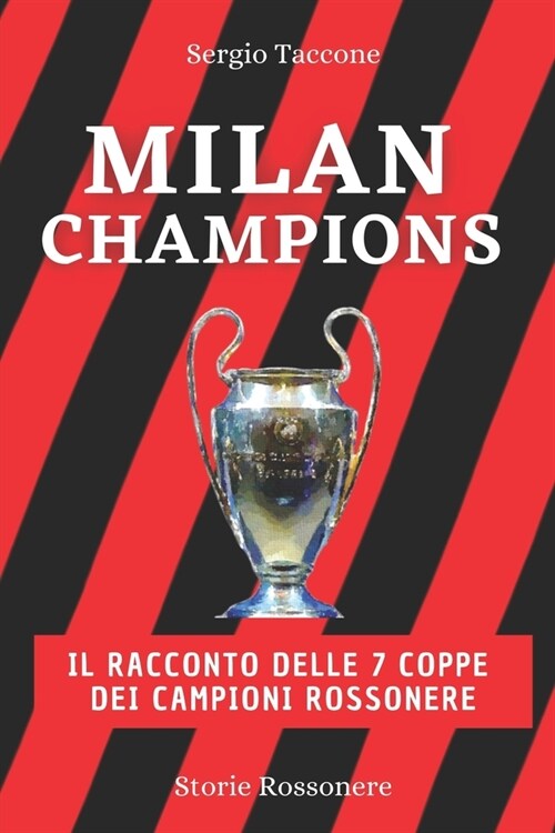 Milan Champions: il racconto delle 7 Coppe dei Campioni rossonere (Paperback)