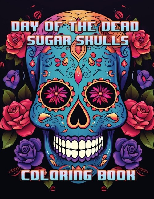 Day of the Dead Sugar Skulls: Coloring Book (Paperback)