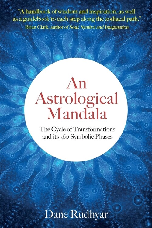 An Astrological Mandala: The Cycle of Transformations and its 360 Symbolic Phases (Paperback)