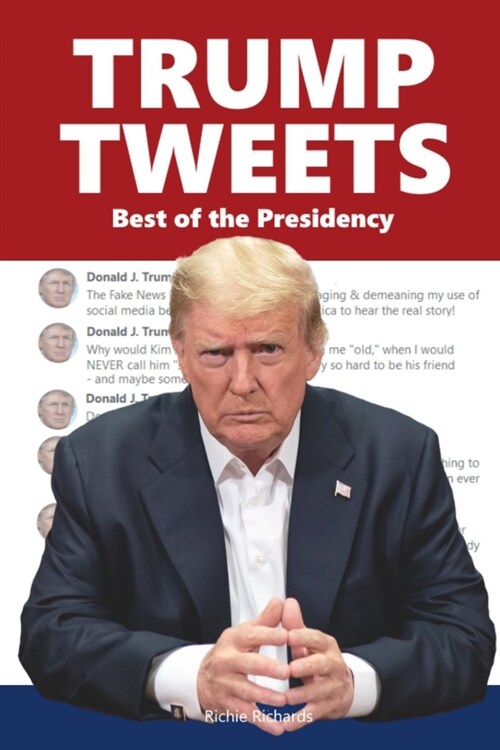 Trump Tweets: Best of the Presidency (Paperback)